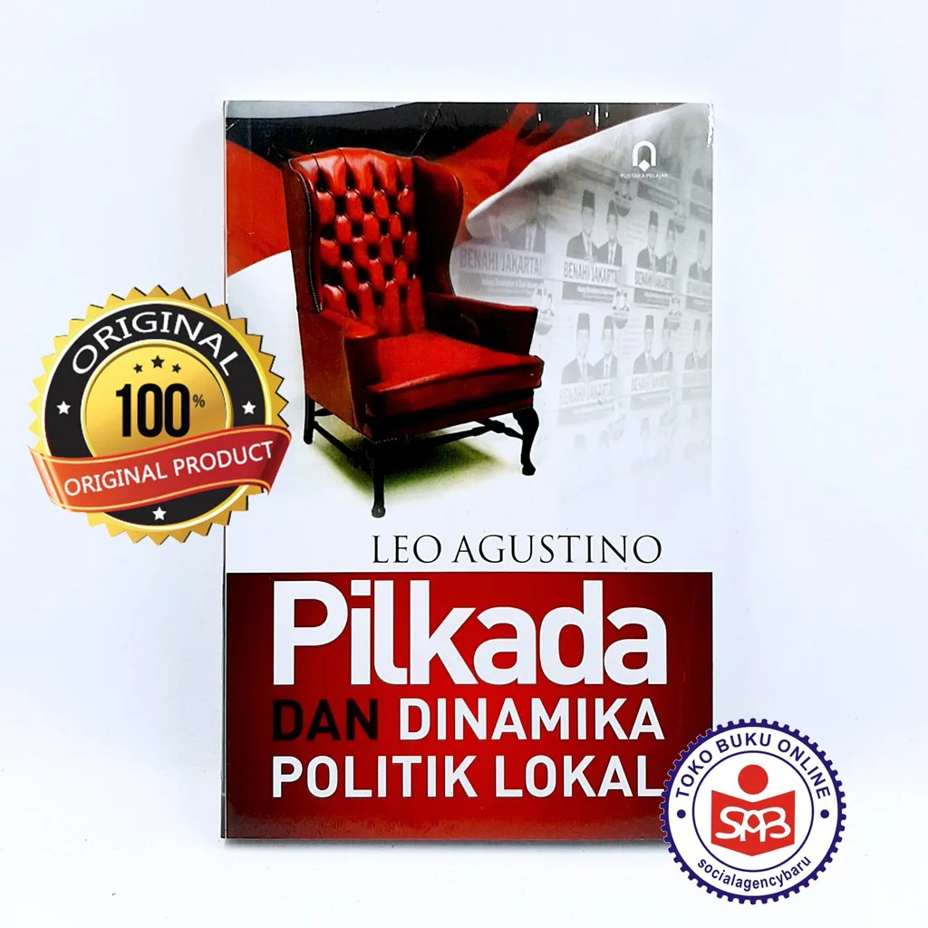 Pilkada Dan Dinamika Politik Lokal - Leo Agustino