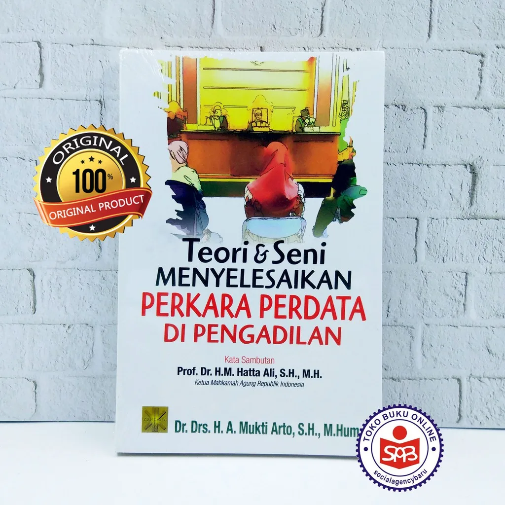 Teori dan Seni Menyelesaikan Perkara Perdata Di Pengadilan - Mukti Arto