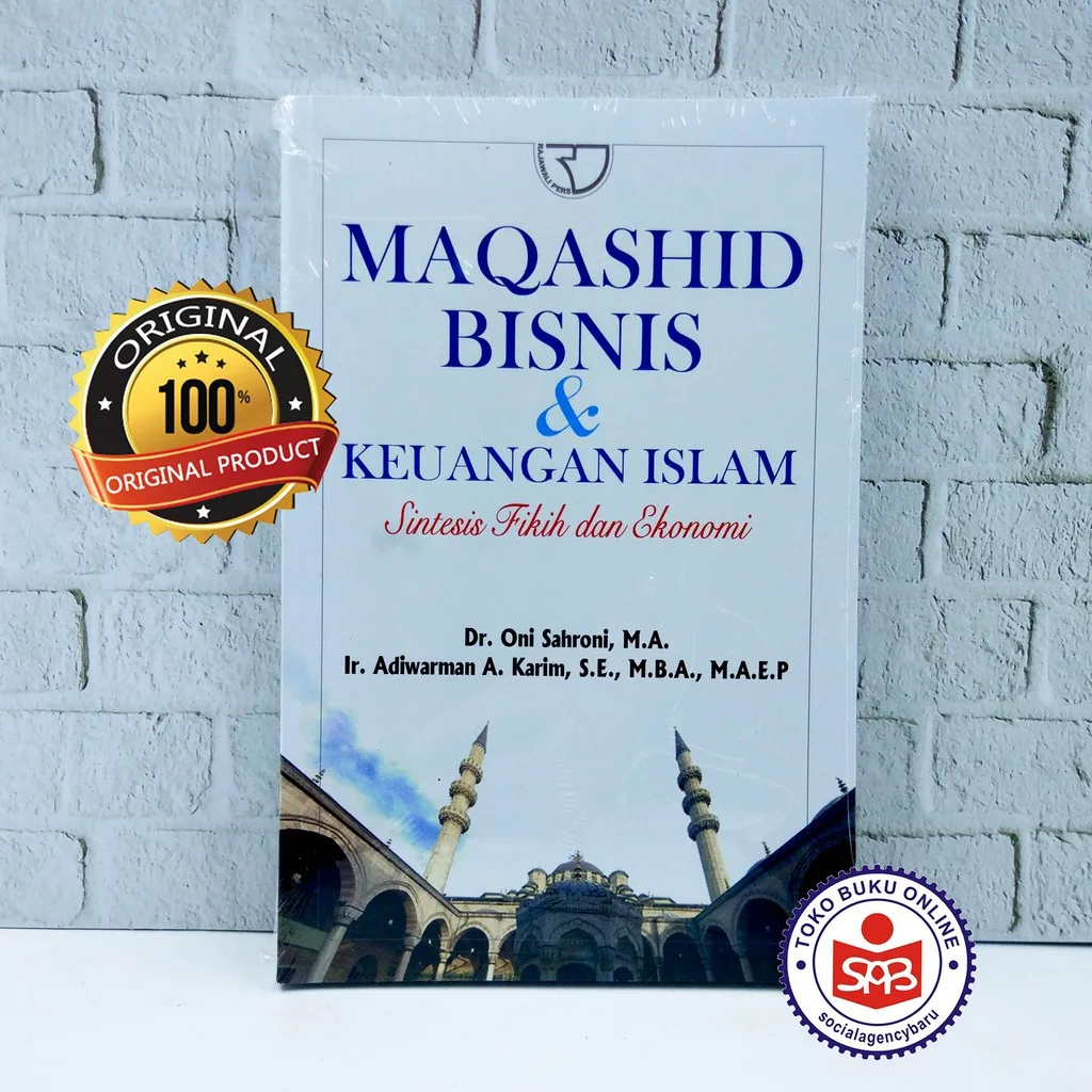 Maqashid Bisnis Dan Keuangan Islam Sintesis Fikih Ekonomi - Oni Sahroni
