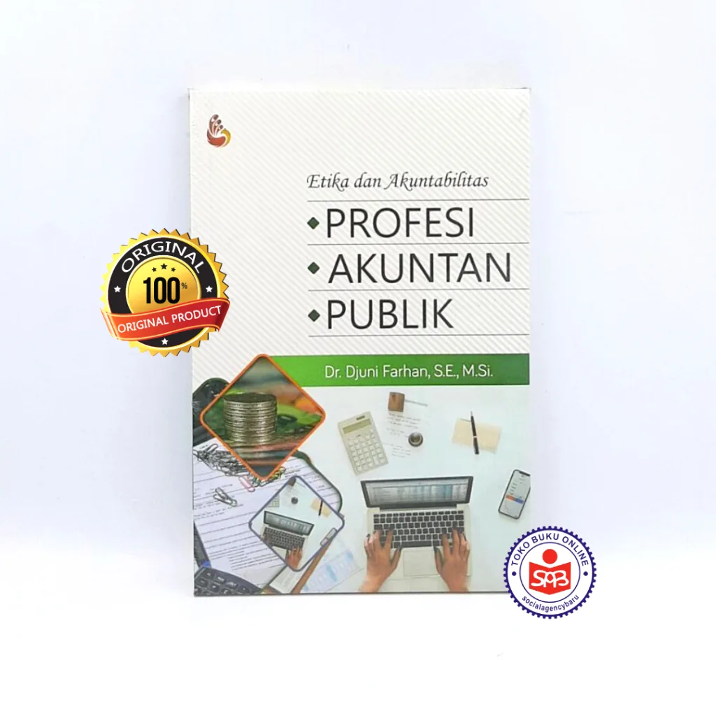 Etika dan Akuntabilitas Profesi Akuntan Publik - Djuni Farhan