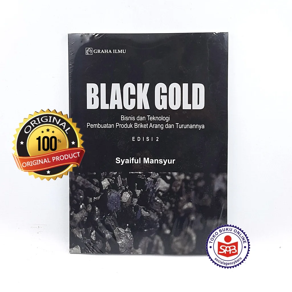 Black Gold Bisnis dan Teknologi Pembuatan Produk Briket Arang - Syaiful Mansyur