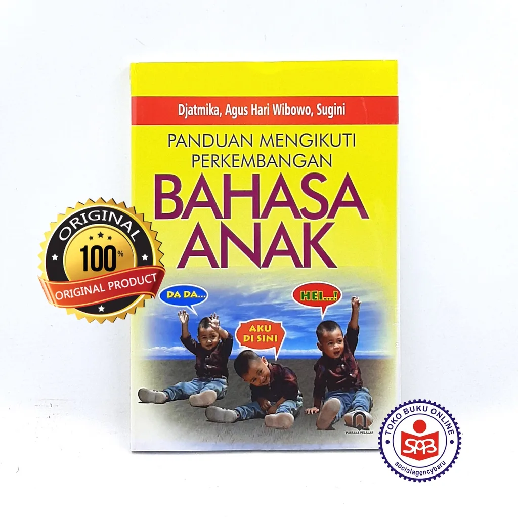 Panduan Mengikuti Perkembangan Bahasa Anak - Djatmika