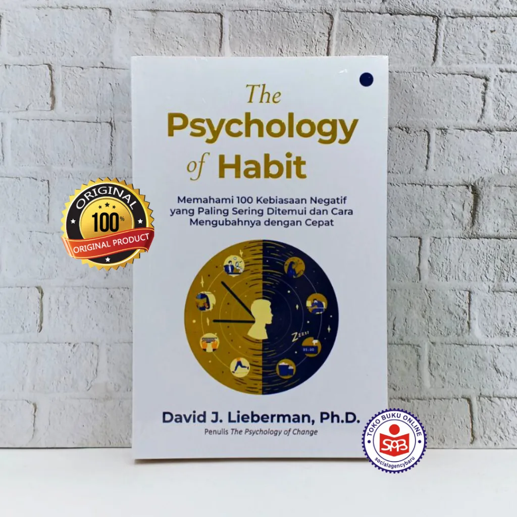 The Psychology of Habit Memahami 100 Kebiasaan Negatif - David J. Lieberman