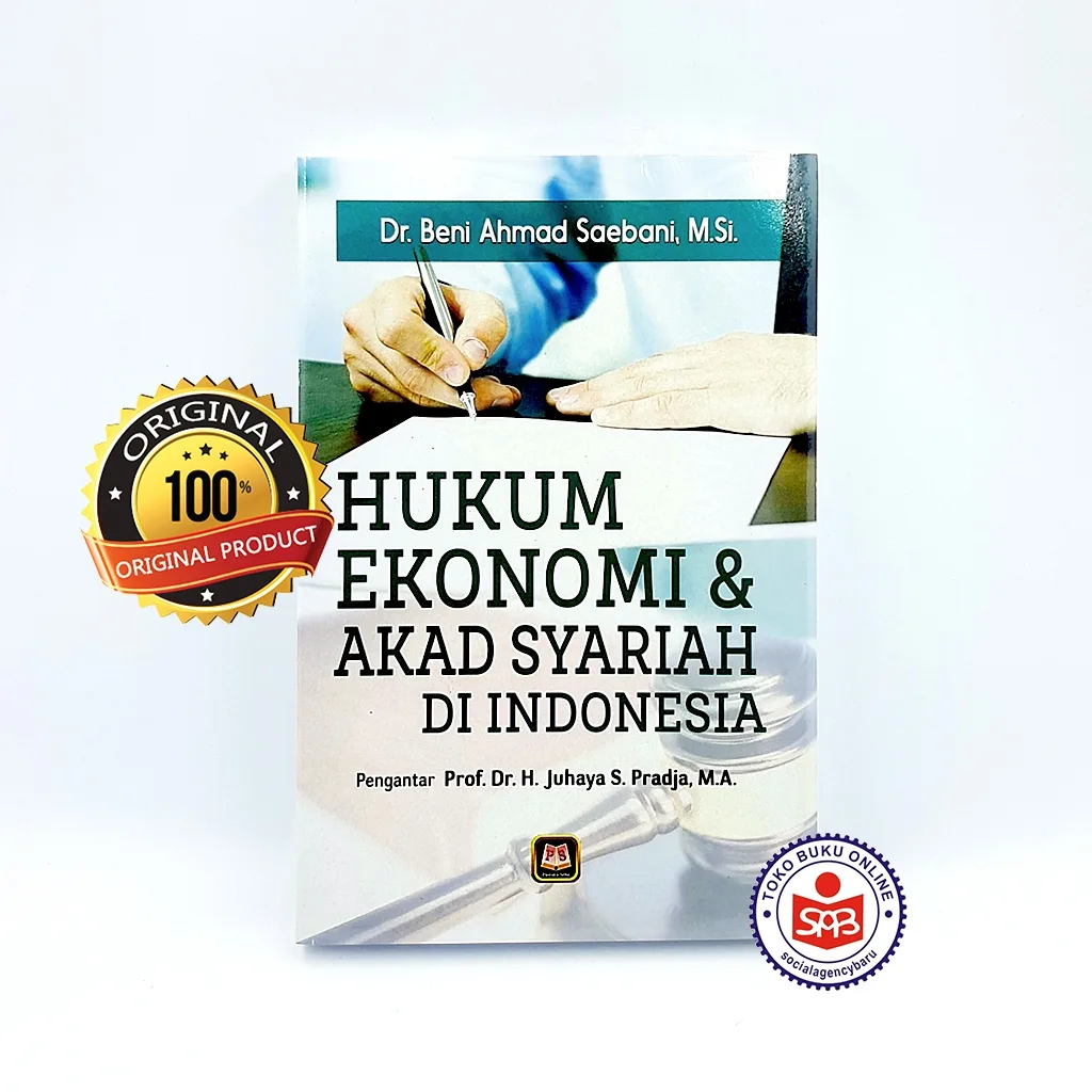 Hukum Ekonomi dan Akad Syariah di Indonesia - Beni Ahmad Saebani