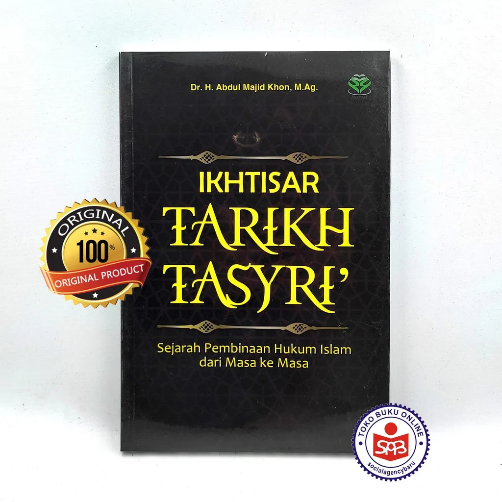 Ikhtisar Tarikh Tasyri Sejarah Pembinaan Hukum Islam - Abdul Majid Khon