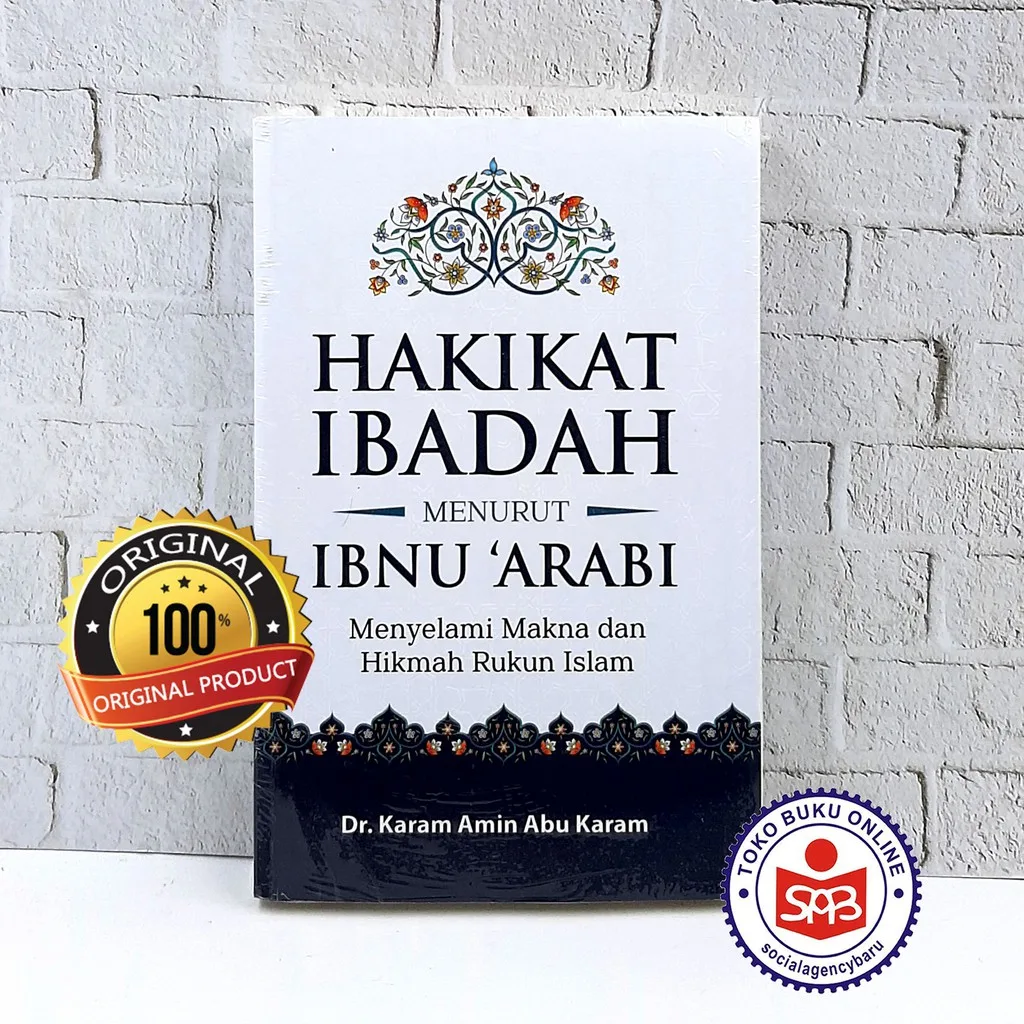 Hakikat Ibadah Menurut Ibnu Arabi - Karam Amin Abu Karam
