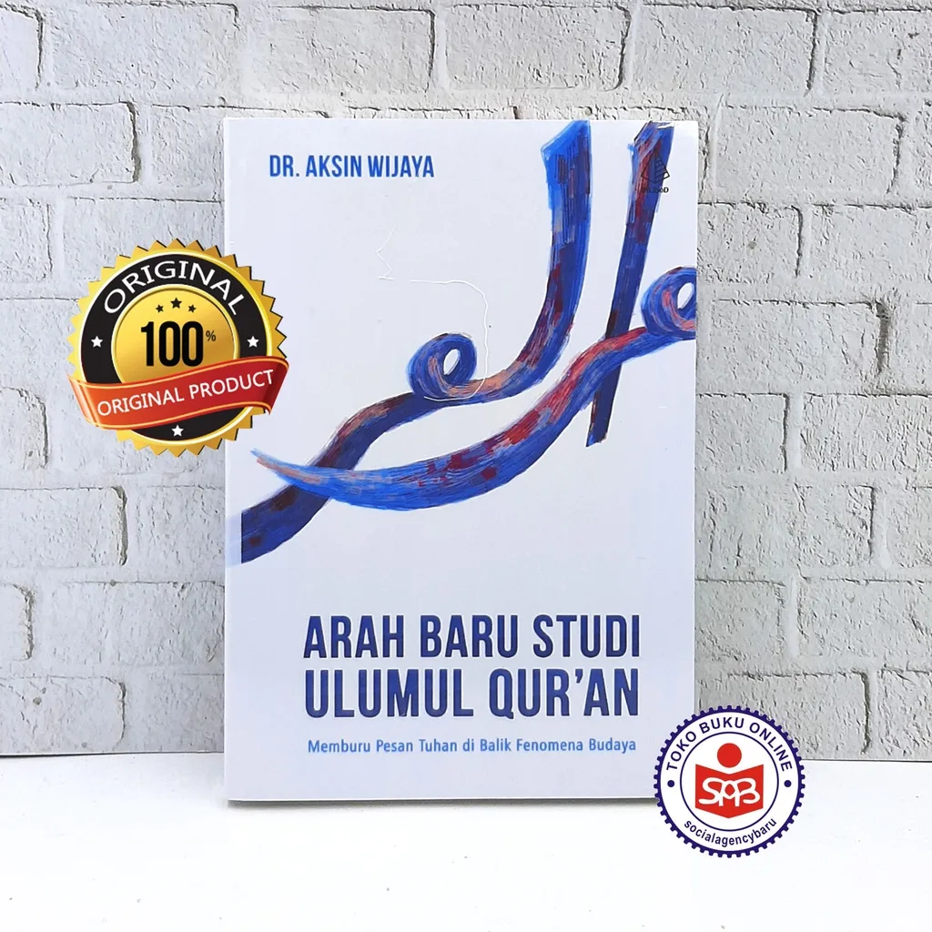 Arah Baru Studi Ulumul Qur'an Quran - Aksin Wijaya