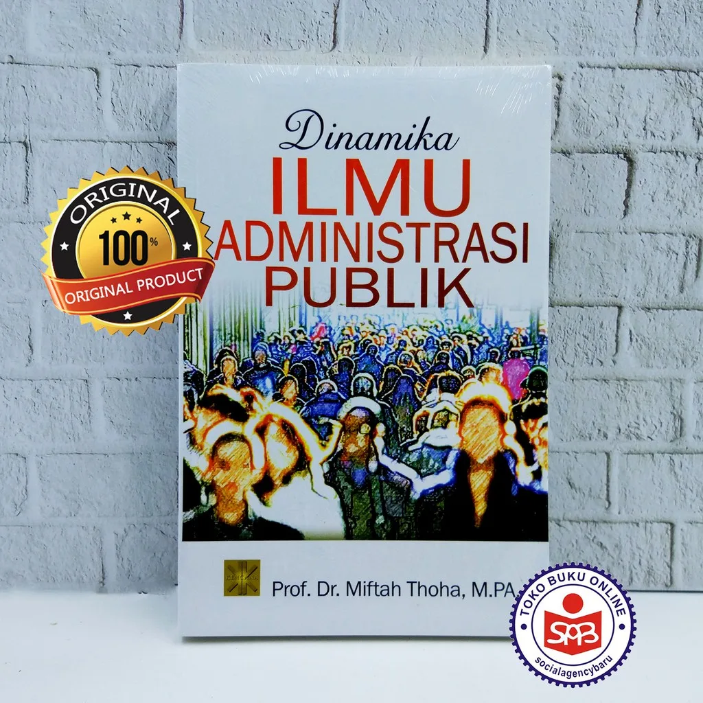 Dinamika Ilmu Administrasi Publik - Miftah Thoha