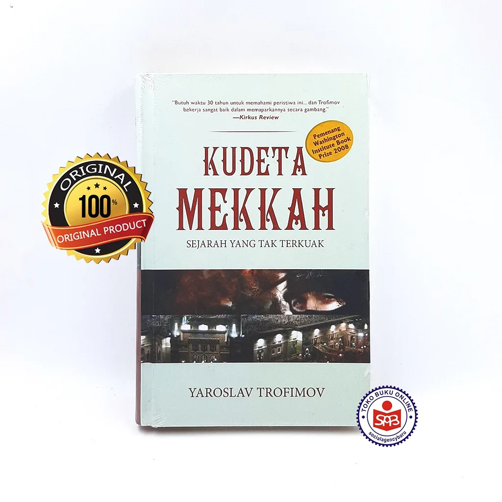 Kudeta Mekkah Sejarah Yang Tak Terkuak - Yaroslav Trofimov