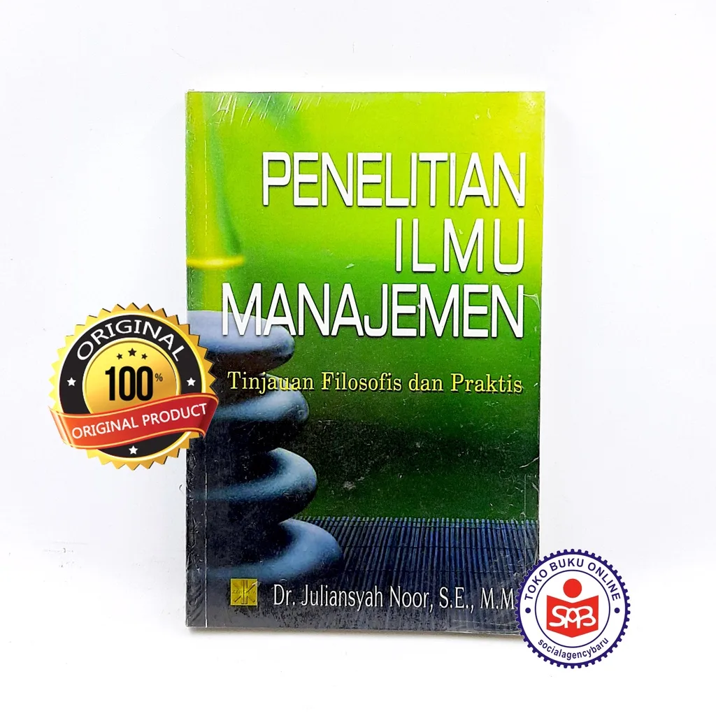 Penelitian Ilmu Manajemen Tinjauan Filosofis - Juliansyah Noor