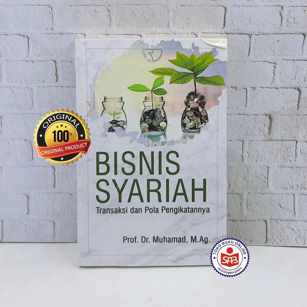 Bisnis Syariah Transaksi dan Pola Pengikatannya - Muhamad