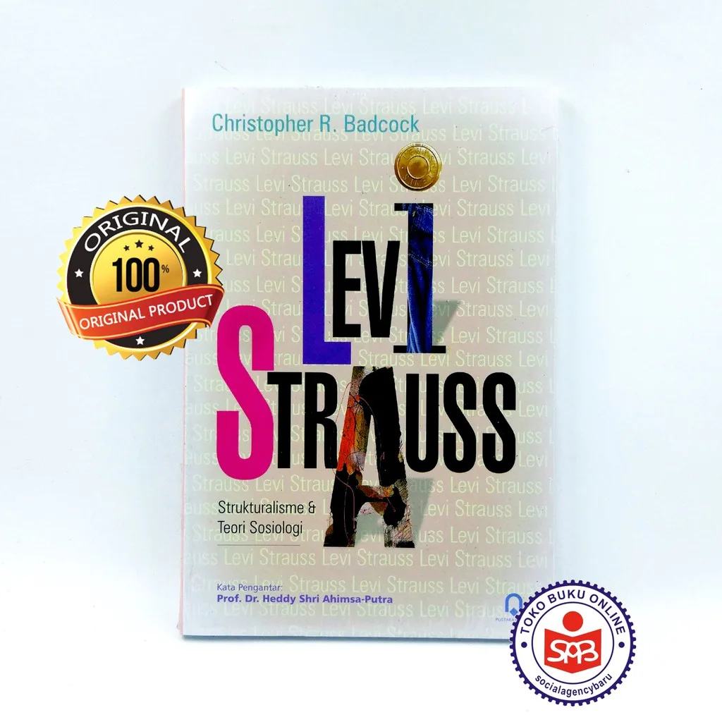 Levi Strauss Strukturalisme & Teori Sosiologi - Christopher R. Badcock
