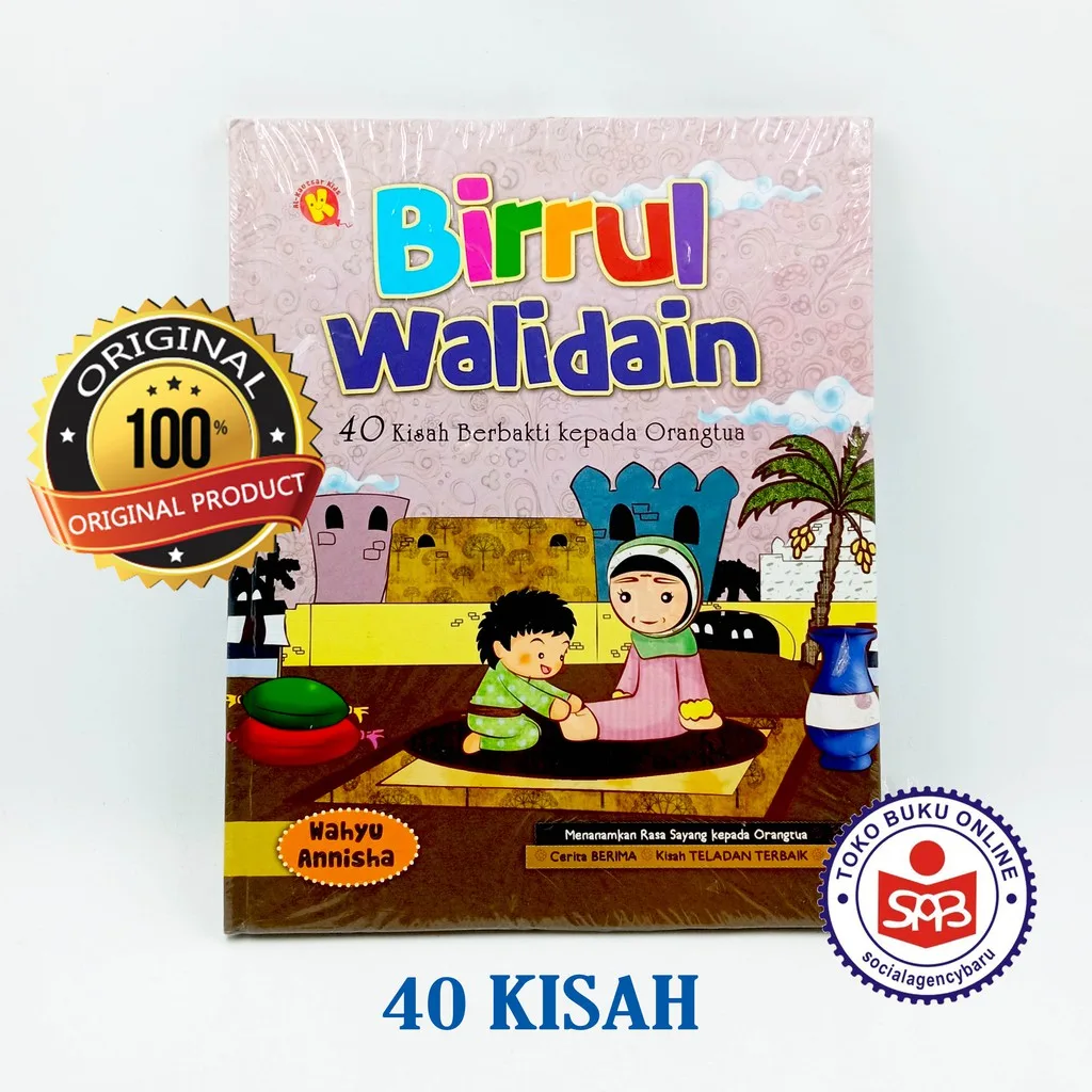 Birrul Walidain 40 Kisah Berbakti Kepada Orangtua - Wahyu Annisha