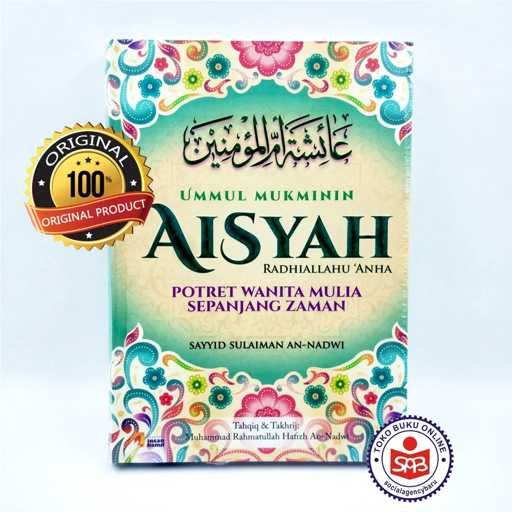 Ummul Mukminin Aisyah Potret Wanita Mulia - Sayyid Sulaiman An Nadwi