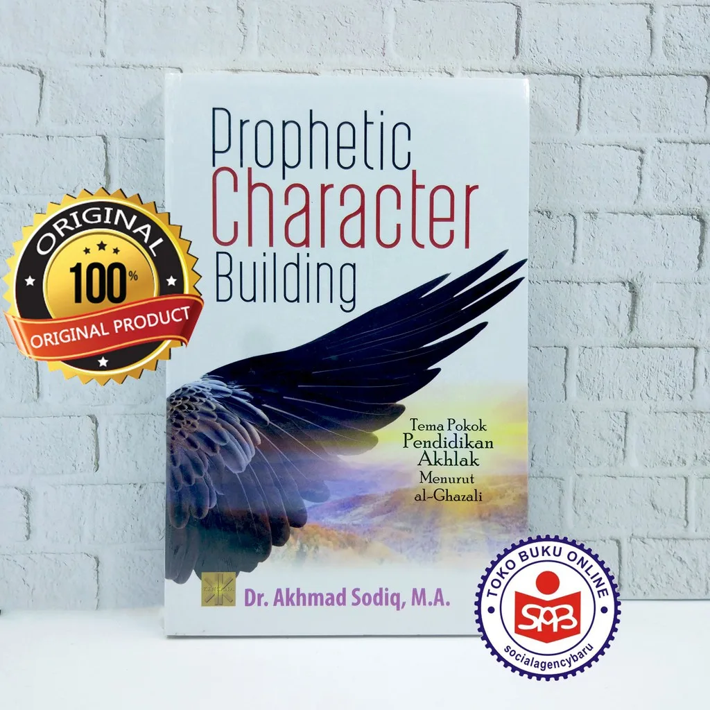 Prophetic Character Building - Akhmad Sodiq