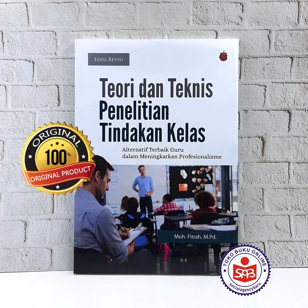 Teori dan Teknis Penelitian Tindakan Kelas - Muh. Fitrah