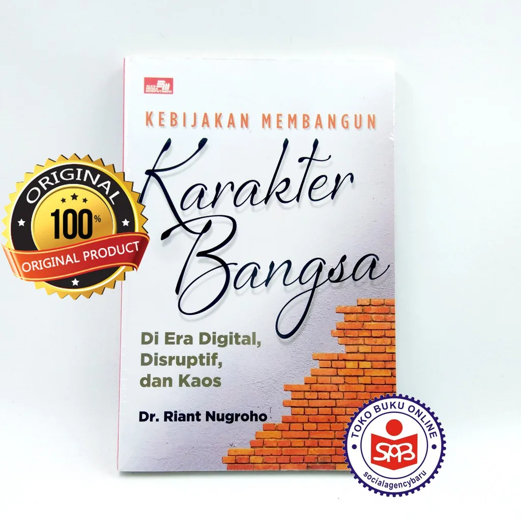 Kebijakan Membangun Karakter Bangsa Di Era Digital - Riant Nugroho