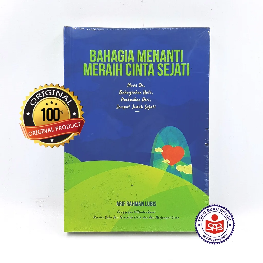 Bahagia Menanti Meraih Cinta Sejati - Arif Rahman Lubis