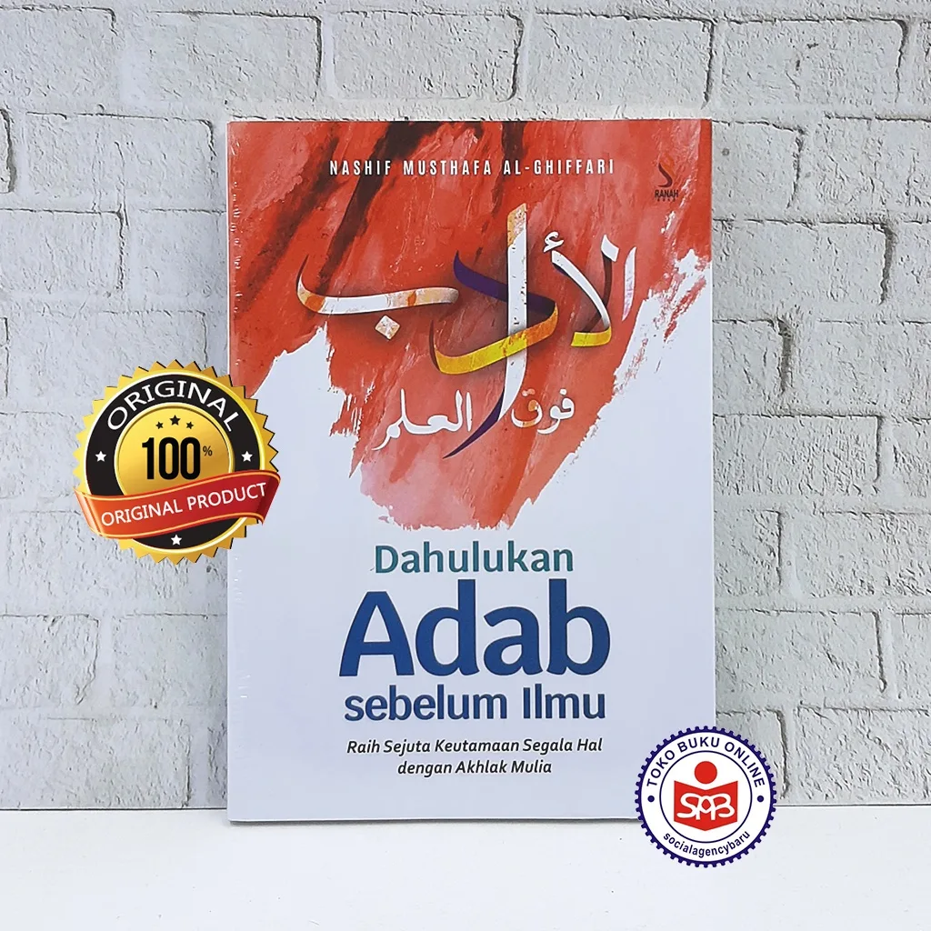 Dahulukan Adab Sebelum Ilmu - Nashif Musthafa Al Ghiffari