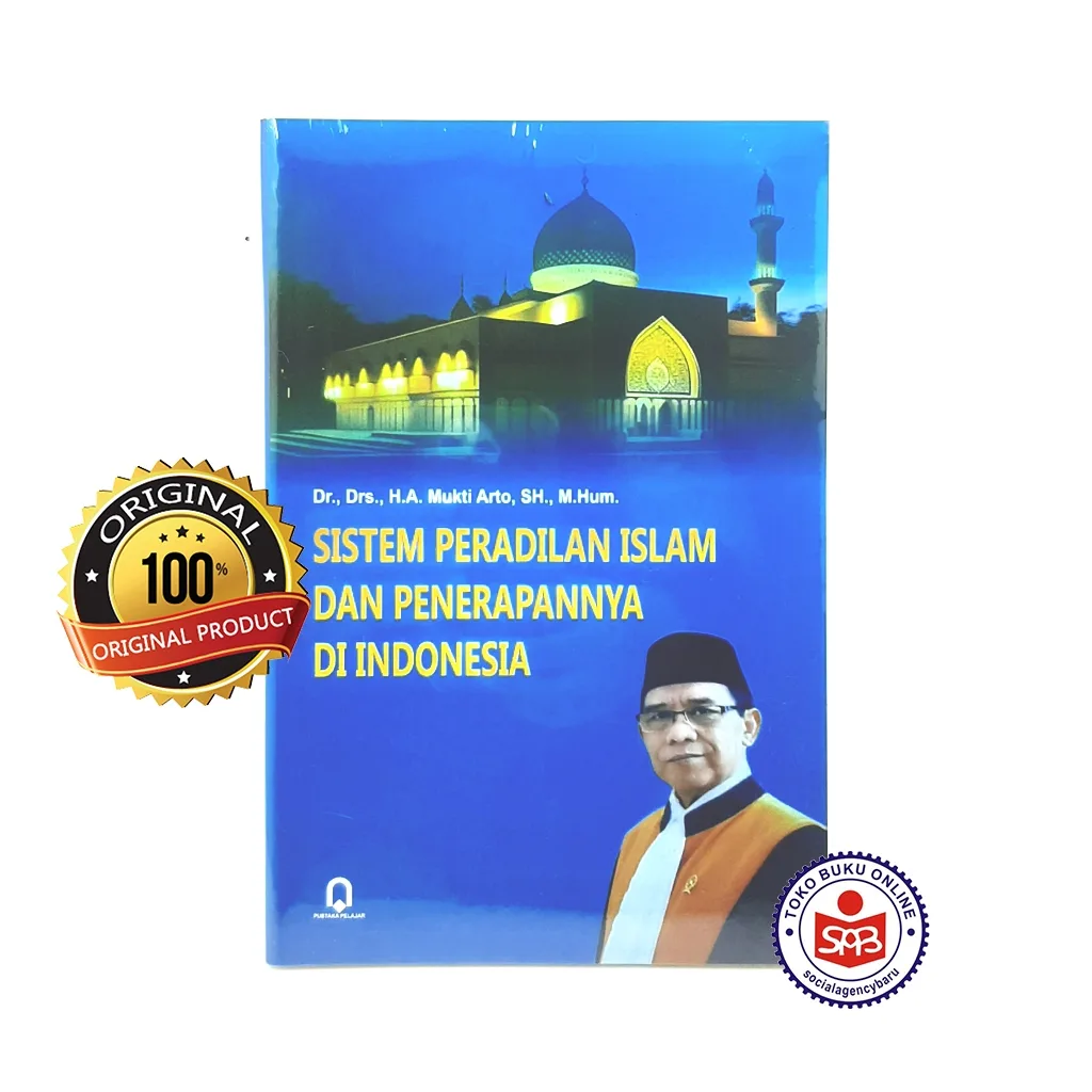 Sistem Peradilan Islam dan Penerapannya di Indonesia - Mukti Arto