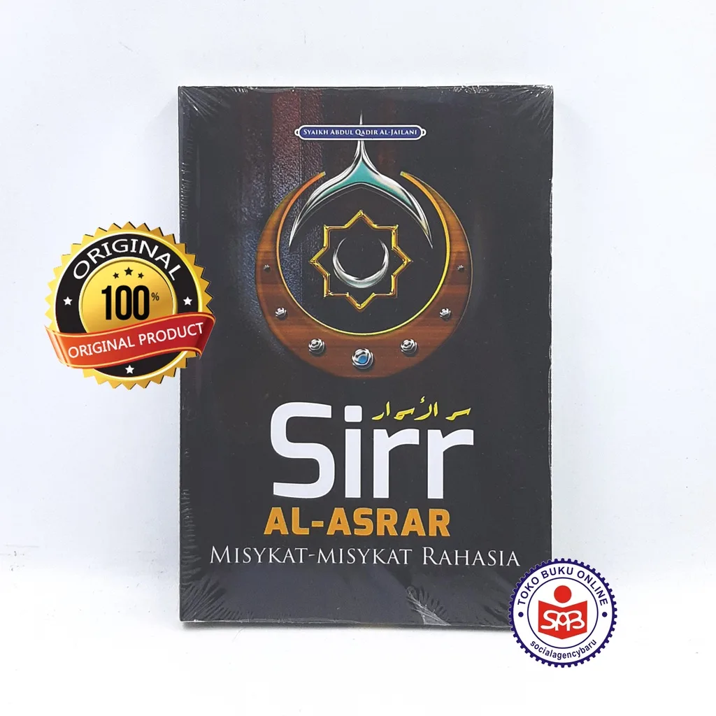 Sirr Al Asrar Misykat Misykat Rahasia - Syaikh Abdul Qadir Al Jailani