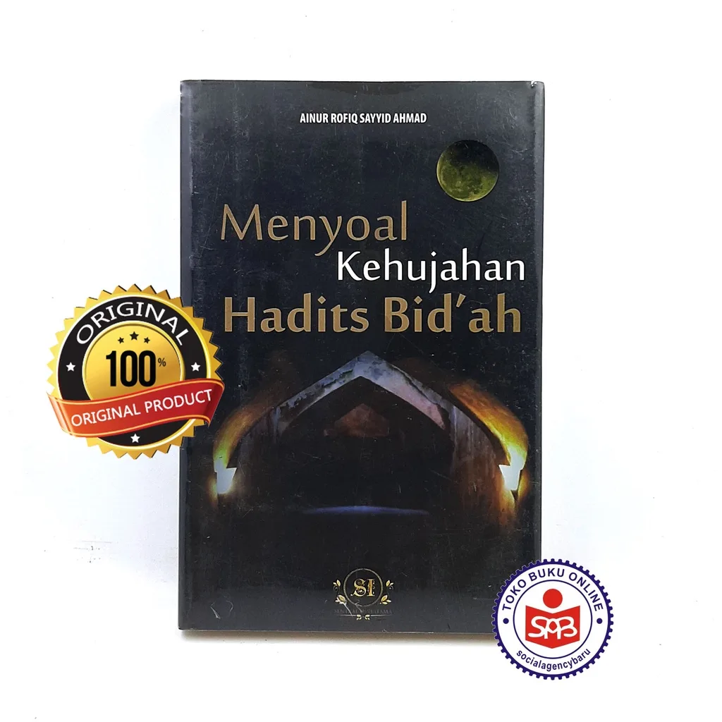 Menyoal Kehujahan Hadits Bidah - Ainur Rofiq Sayyid Ahmad