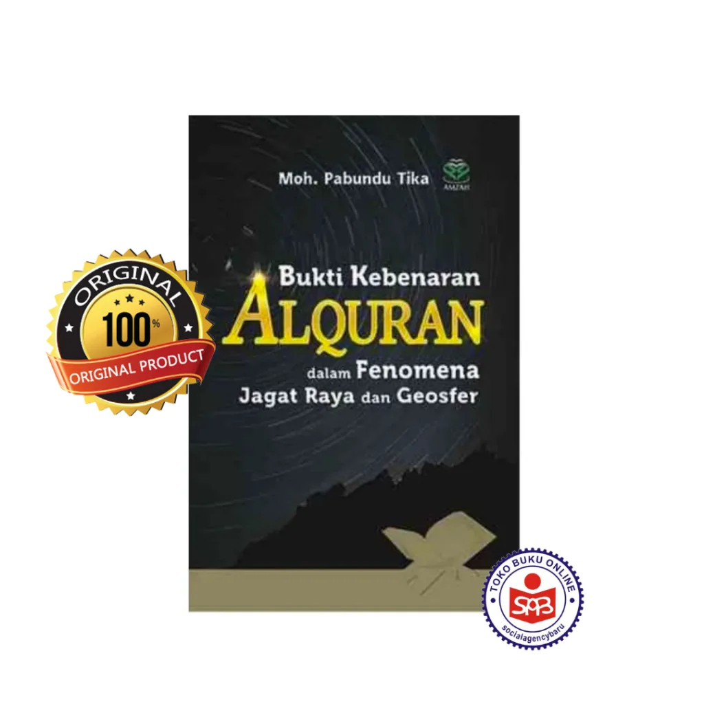 Bukti Kebenaran Al Quran Dalam Fenomena Jagat Raya dan Geosfer - Moh. Pabundu Tika