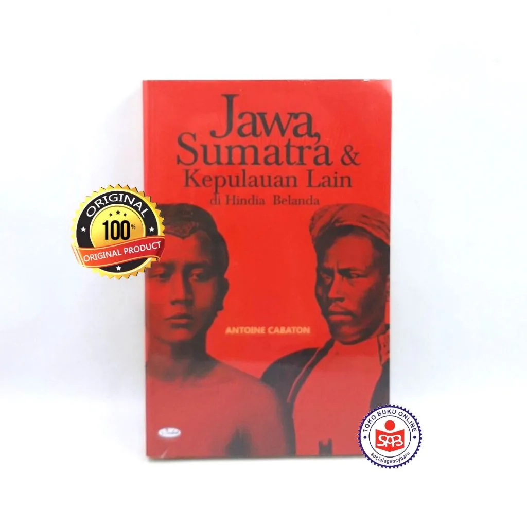 Jawa Sumatra dan Kepulauan Lain di Hindia Belanda - Antoine Cabaton