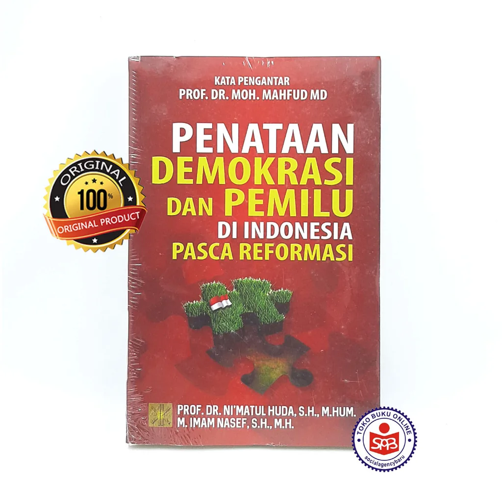 Penataan Demokrasi dan Pemilu Di Indonesia - Nimatul Huda