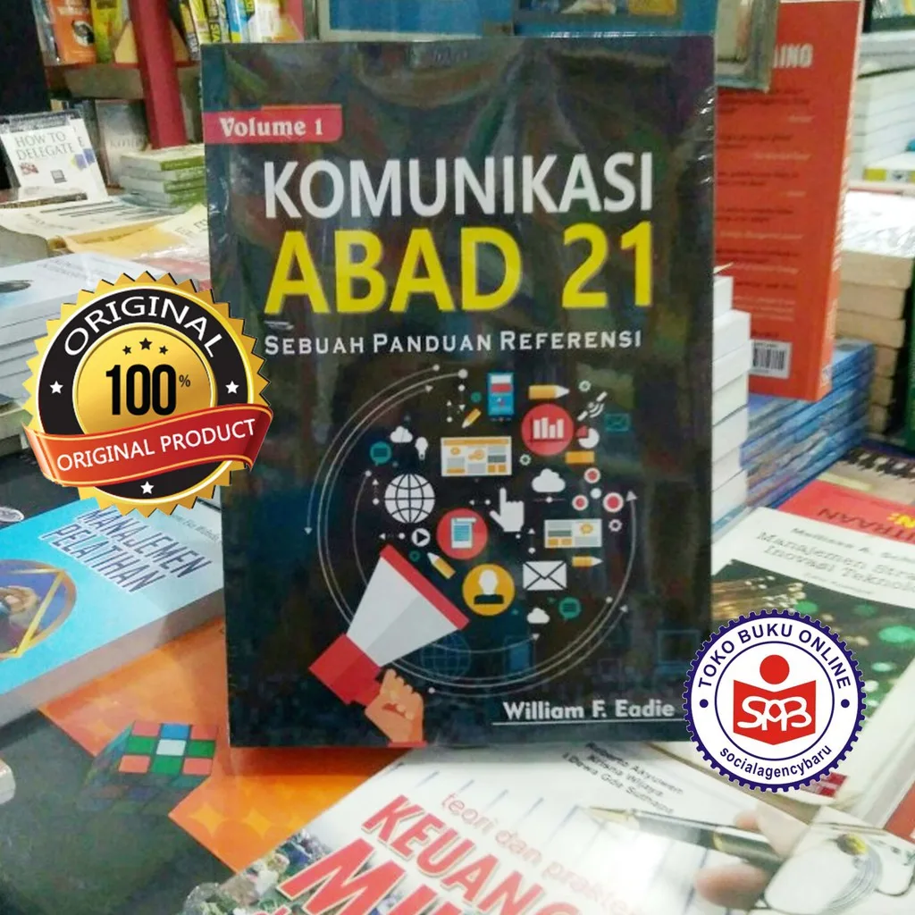 Komunikasi Abad 21 Volume 1 - William F Eadie