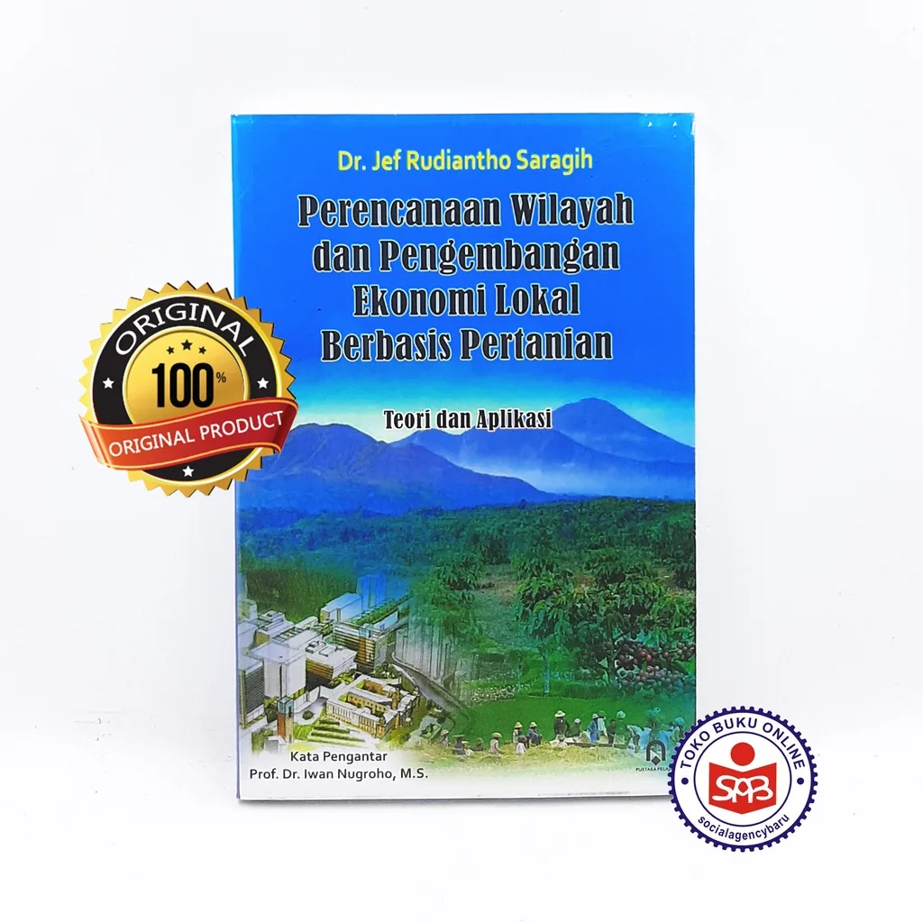 Perencanaan Wilayah dan Pengembangan Ekonomi Lokal Berbasis Pertanian - Jef Rudiantho Saragih