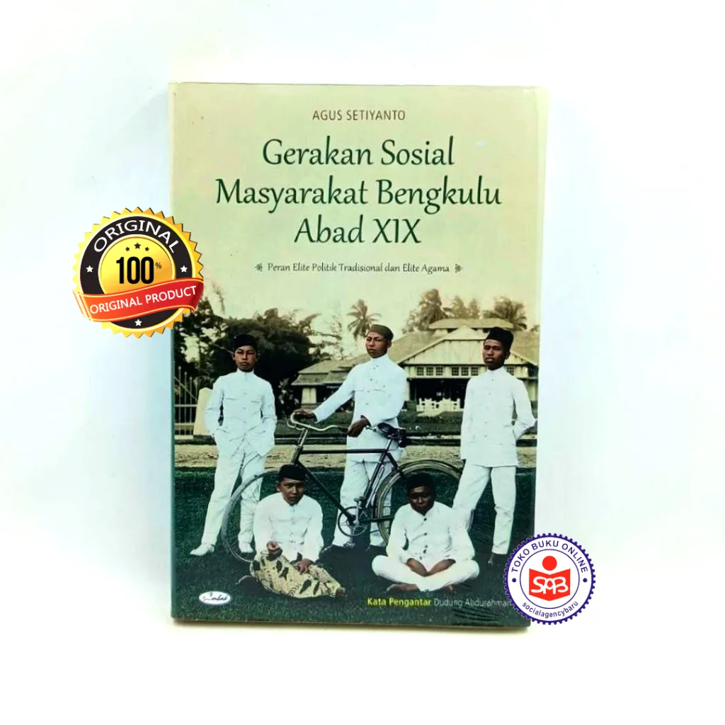 Gerakan Sosial Masyarakat Bengkulu Abad XIX - Agus Setiyanto