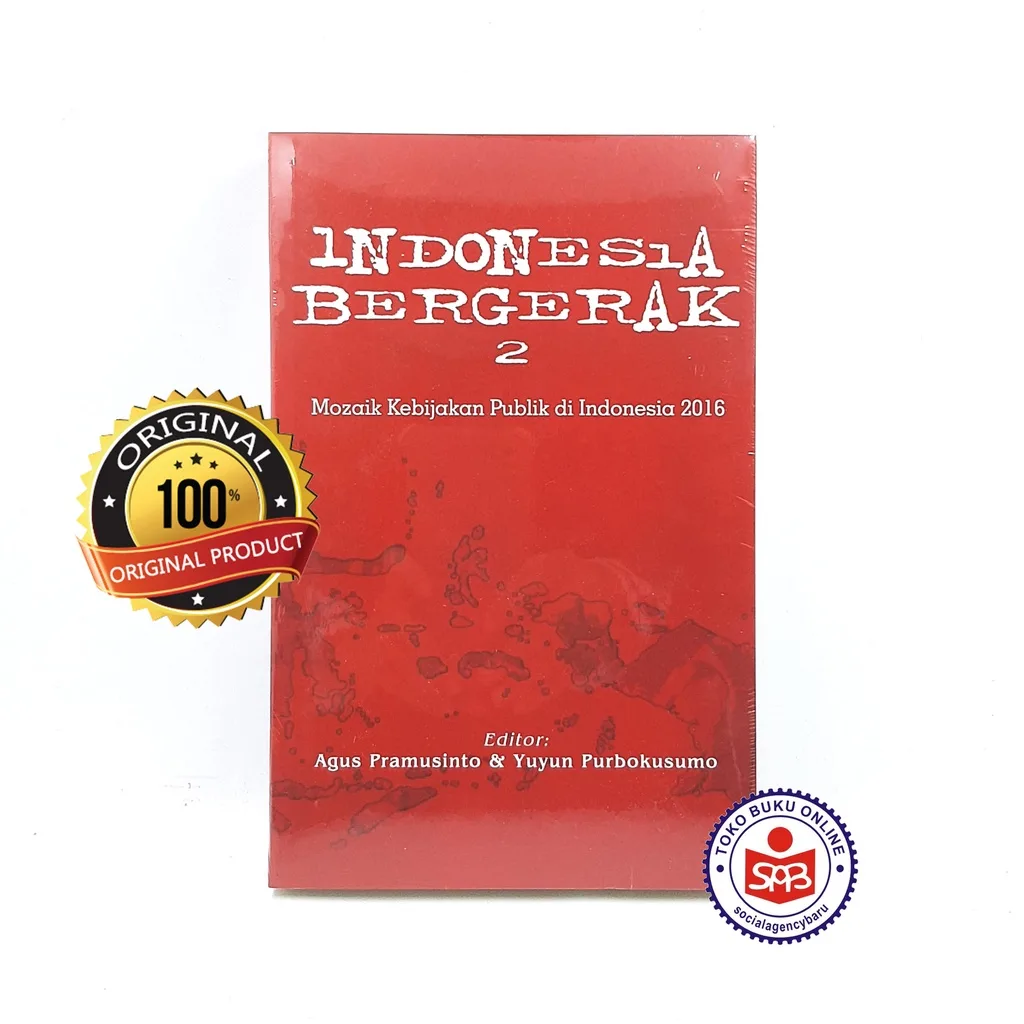 Indonesia Bergerak 2 Mozaik Kebijakan Publik Di Indonesia 2016 - Agus Pramusinto