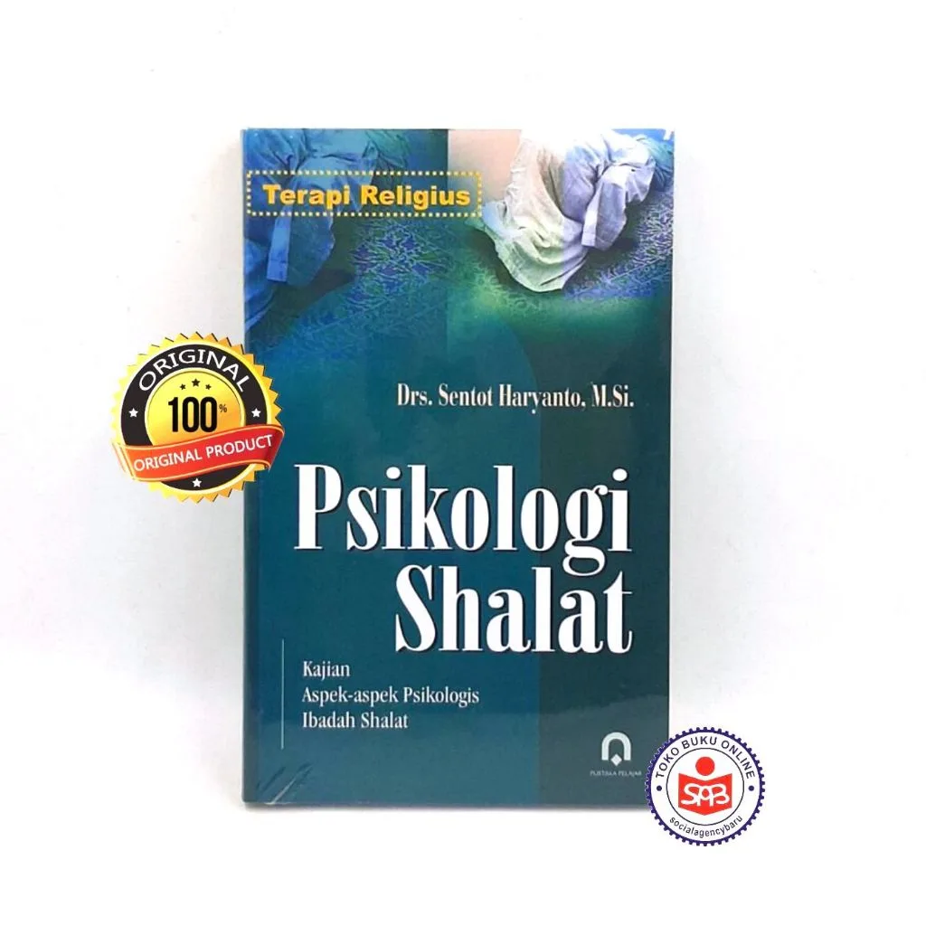 Psikologi Shalat Kajian Aspek Aspek Psikologis Ibadah Shalat - Sentot Haryanto