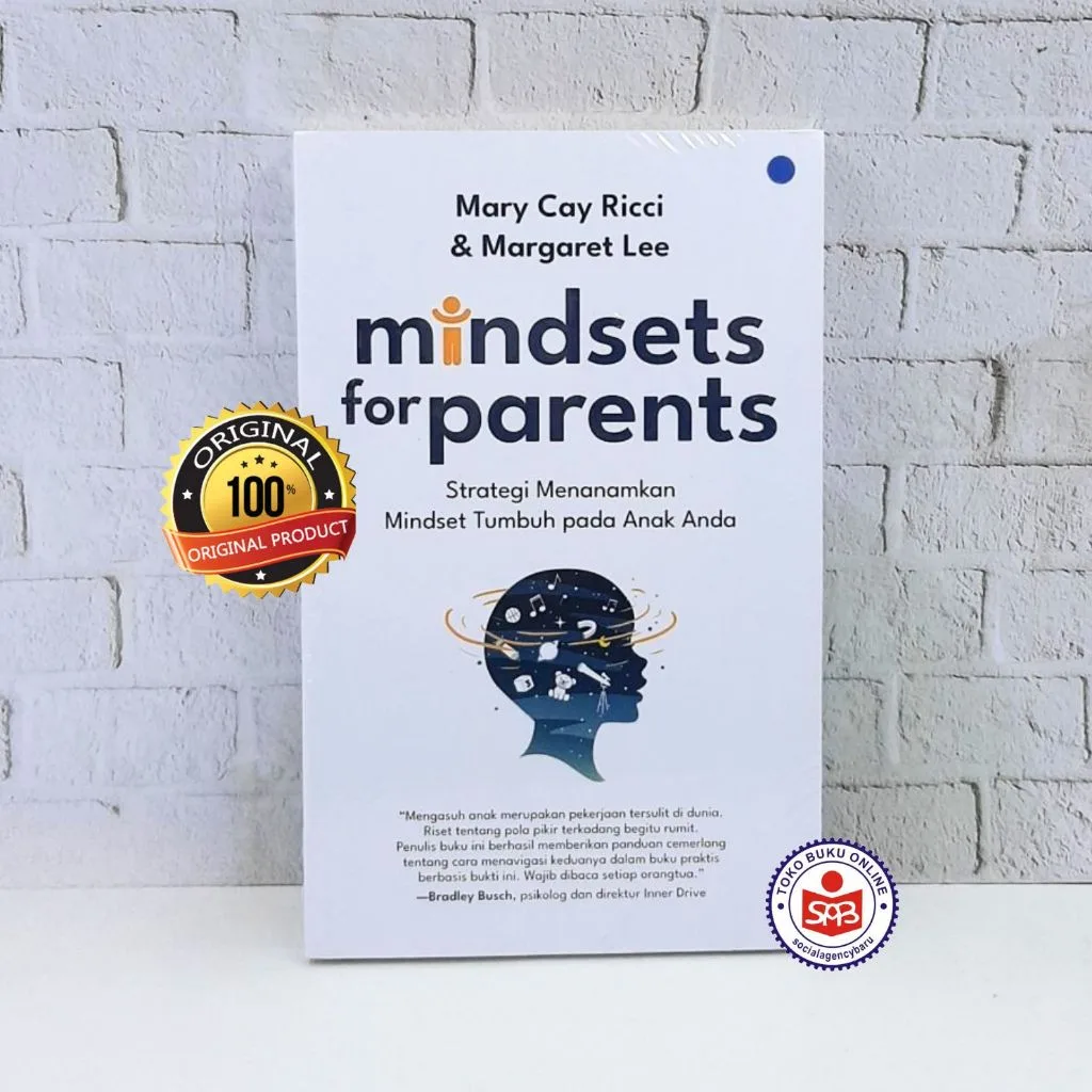 MINDSETS FOR PARENTS - Strategi Menanamkan Mindset Tumbuh Pada Anak Anda - Mary Cay Ricci & Margaret Lee