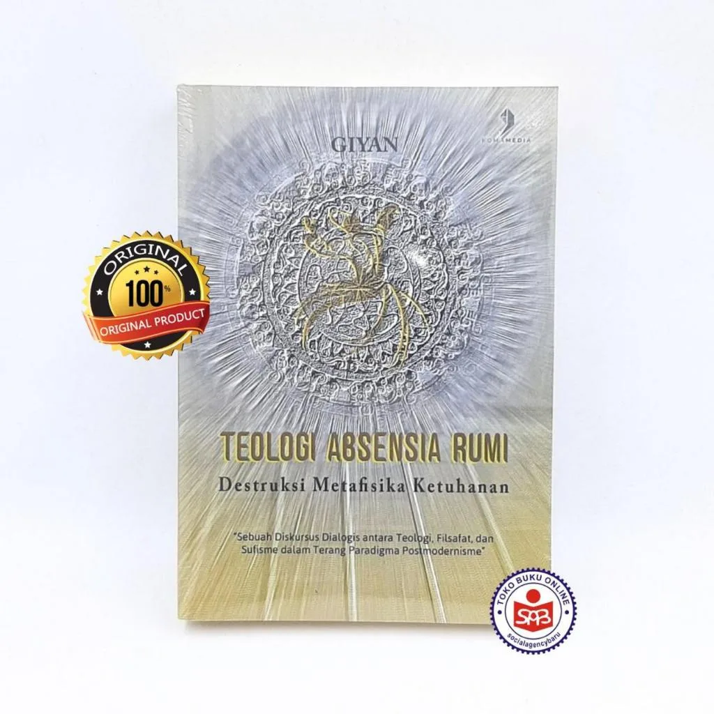 Teologi Absensia Rumi Distruksi Metafisika Ketuhanan - Giyan