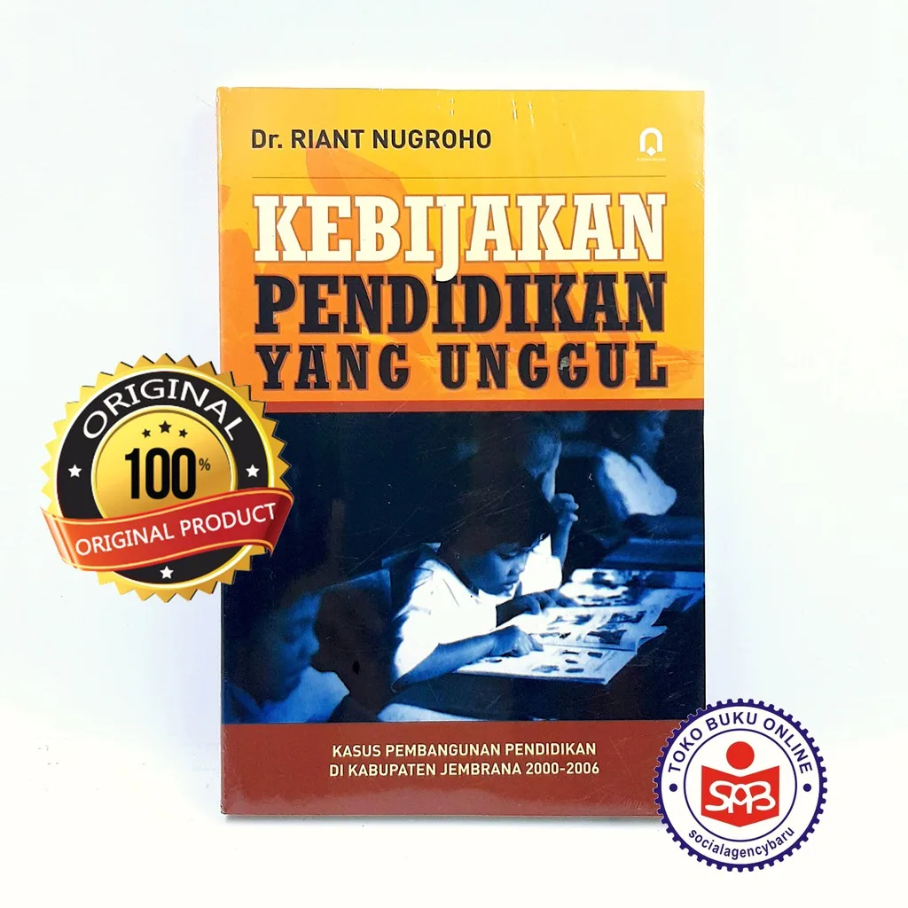 Kebijakan Pendidikan yang Unggul - Riant Nugroho