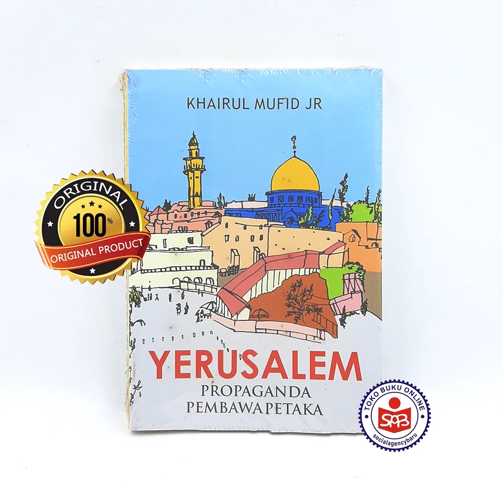 Yerusalem Propaganda Pembawa Petaka - Khairul Mufid JR