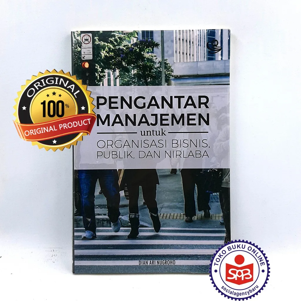 Pengantar Manajemen Untuk Organisasi Bisnis Publik Dan Nirlaba - Dian Ari Nugroho