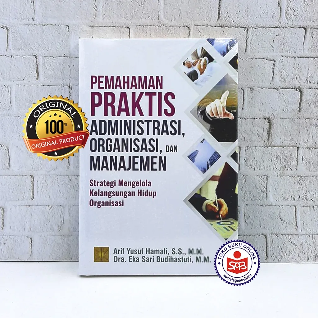 Pemahaman Praktis Administrasi Organisasi dan Manajemen - Arif Yusuf