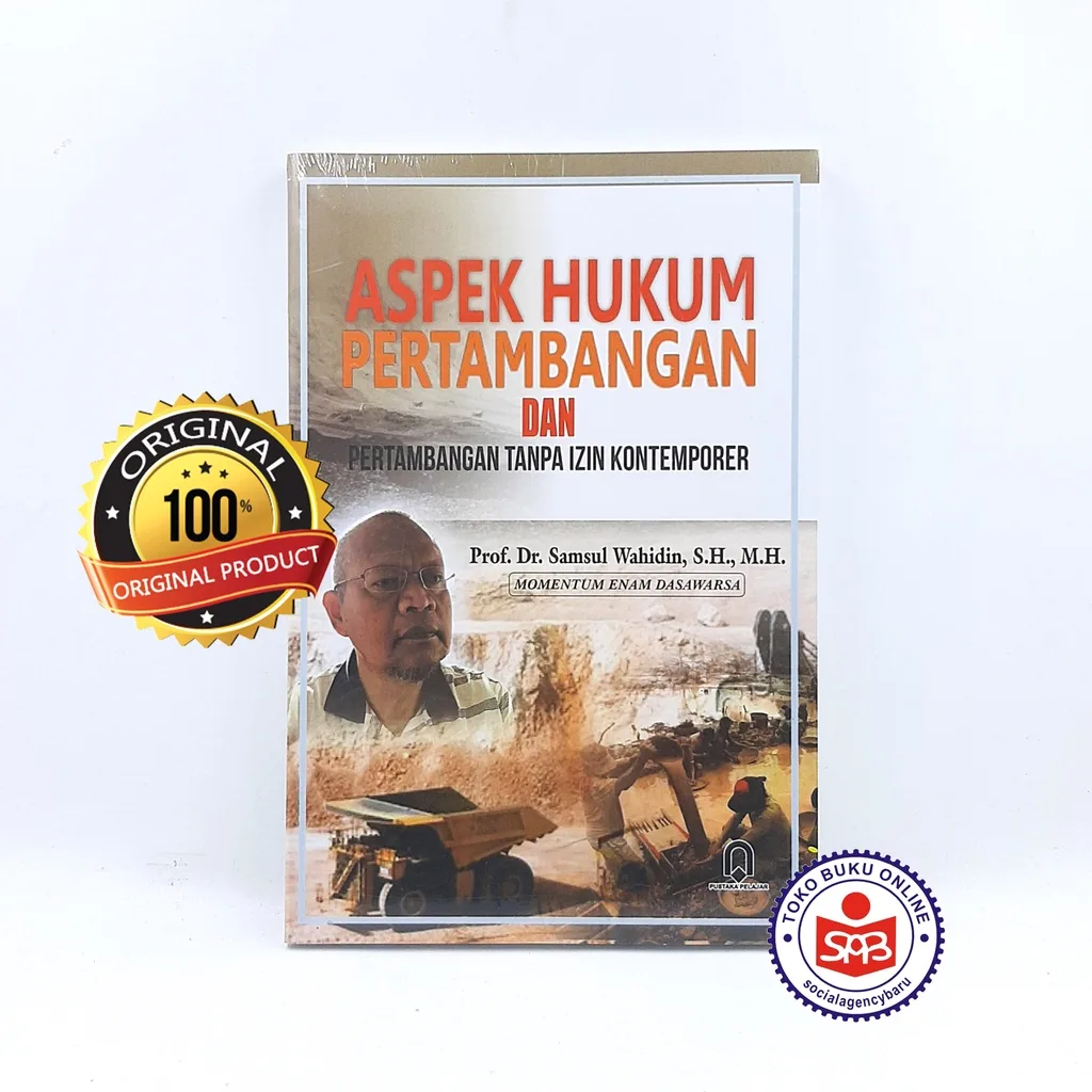 Aspek Hukum Pertambangan dan Pertambangan Tanpa Izin - Samsul Wahidin