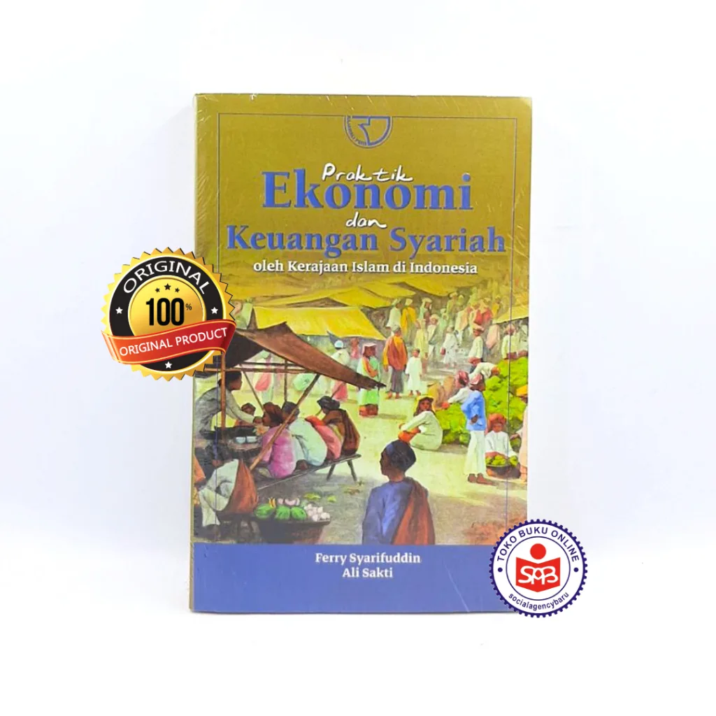 Praktik Ekonomi dan Keuangan Syariah Oleh Kerajaan Islam - Ferry Syarifuddin
