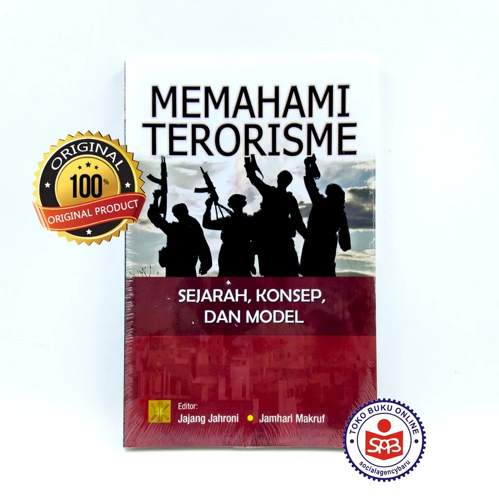 Memahami Terorisme Sejarah Konsep Dan Model - Jajang Jahroni