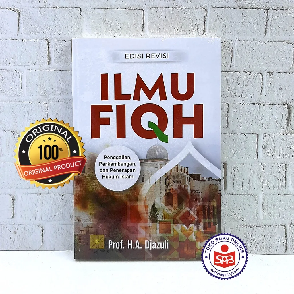 Ilmu Fiqh Penggalian Perkembangan dan Penerapan Hukum Islam - Djazuli