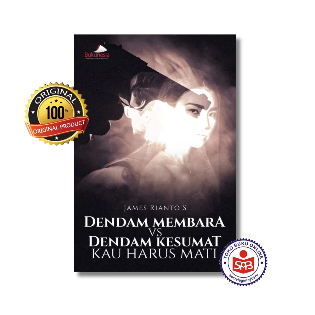 Dendam Membara vs Dendam Kesumat Kau Harus Mati - James Rianto S