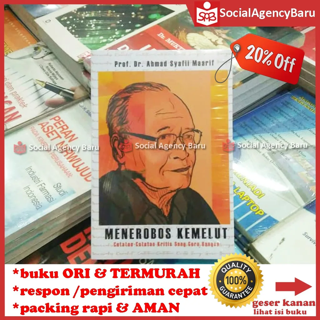 Menerobos Kemelut Catatan Catatan Kritis Sang Guru Bangsa - Ahmad Syafii Maarif