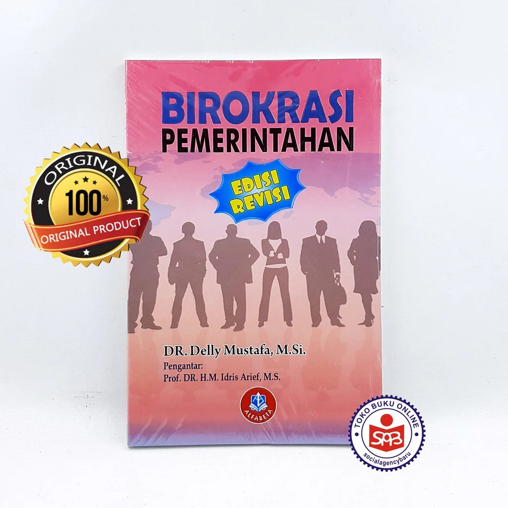 Birokrasi Pemerintahan Edisi Revisi - Delly Mustafa