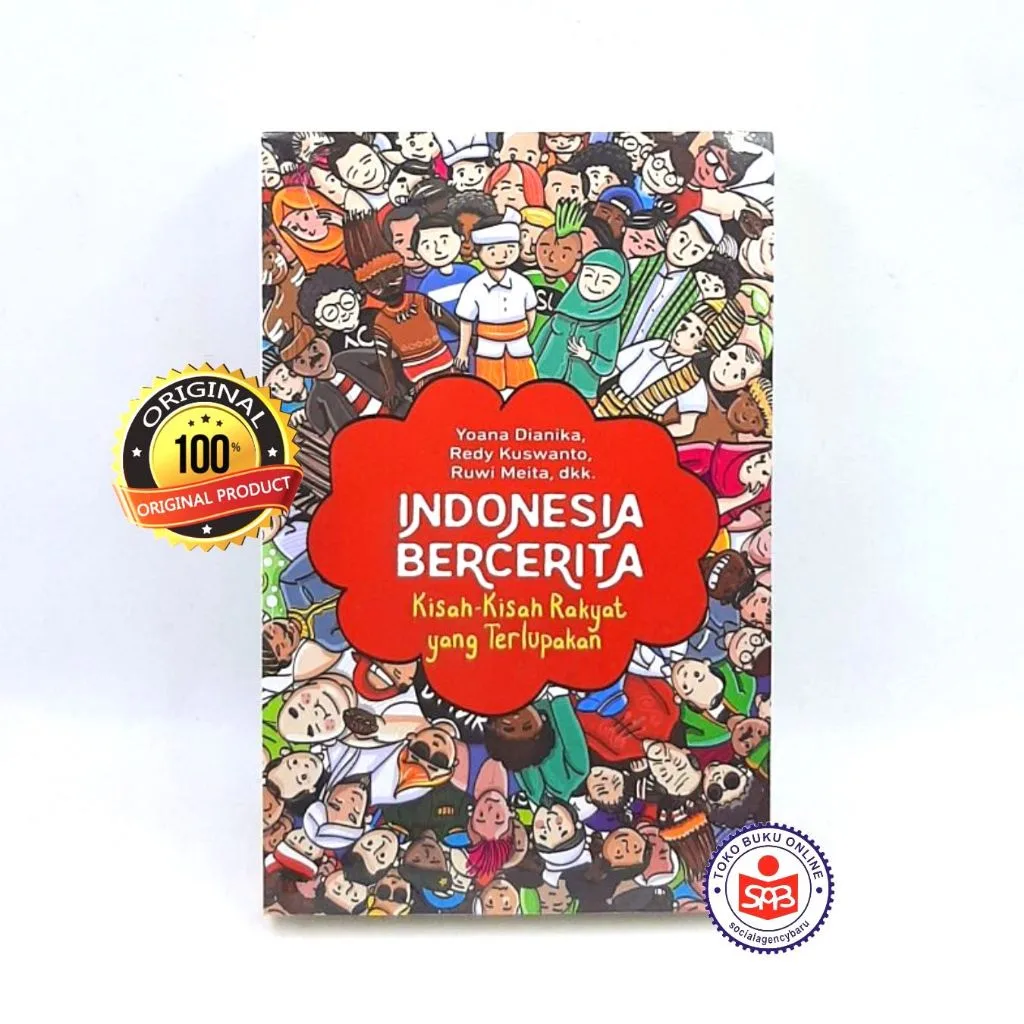 Indonesia Bercerita Kisah Kisah Rakyat Yang Terlupakan - Yoana Dianika