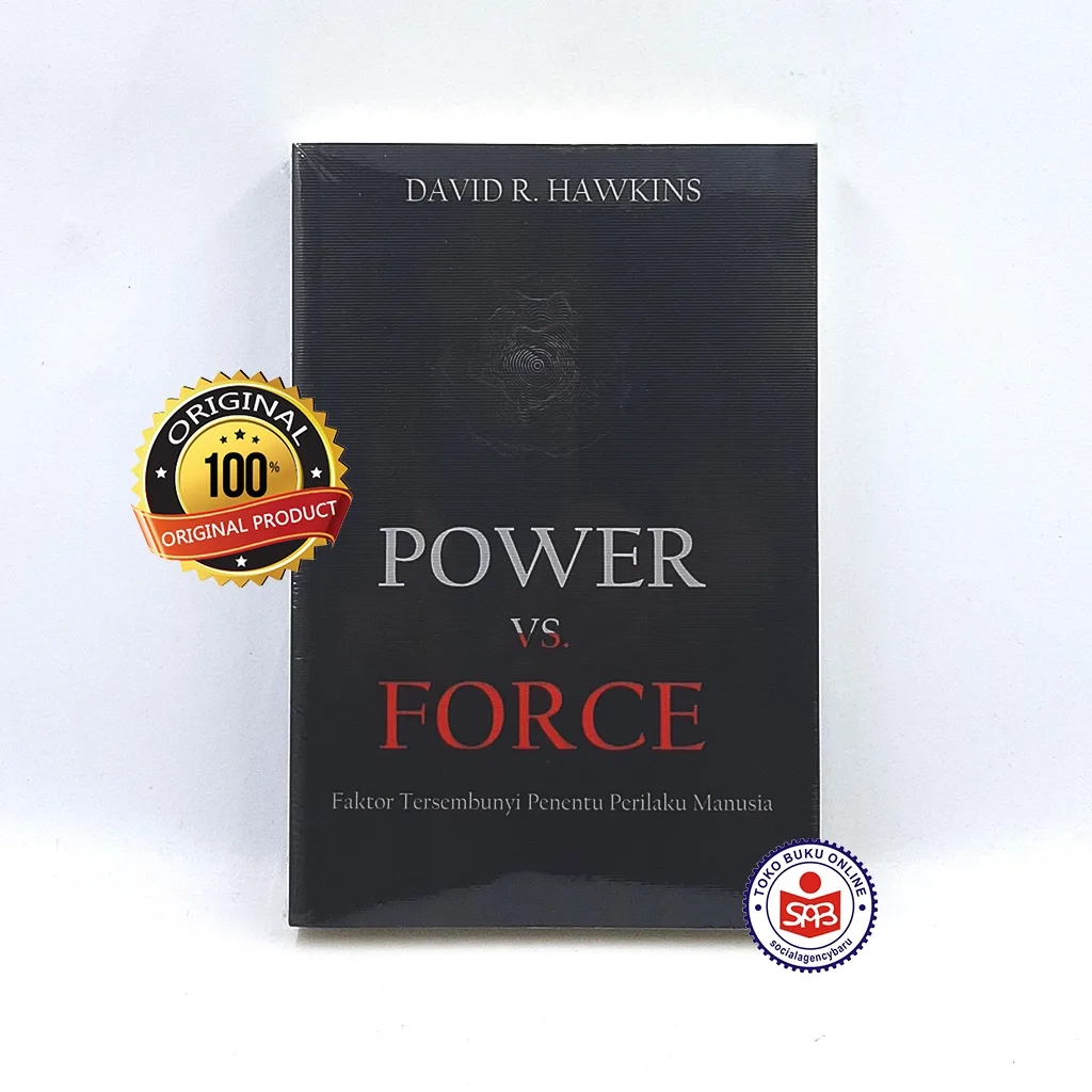 POWER vs FORCE Faktor Tersembunyi Penentu Perilaku Manusia - David R. Hawkins