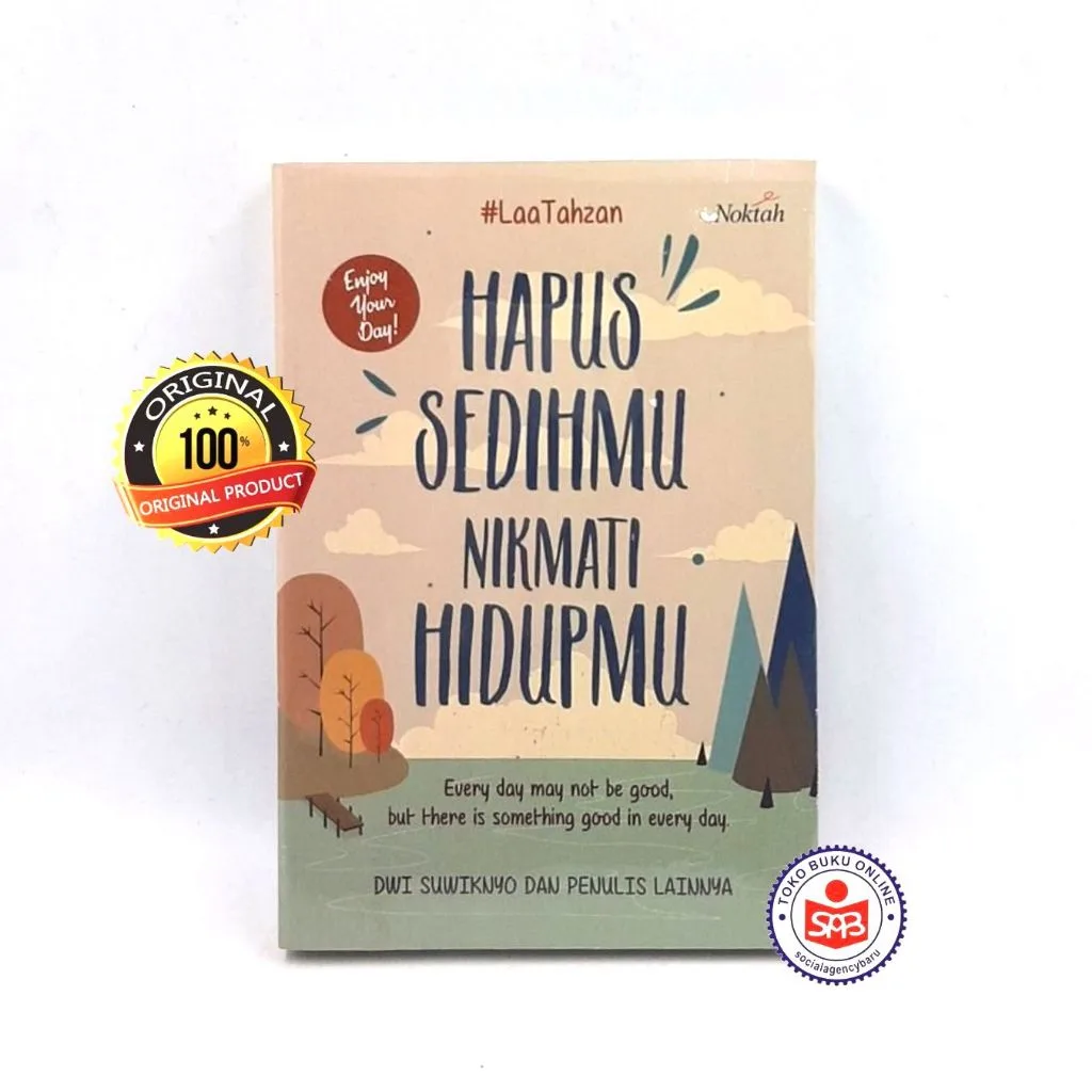 Hapus Sedihmu Nikmati Hidupmu - Dwi Suwiknyo